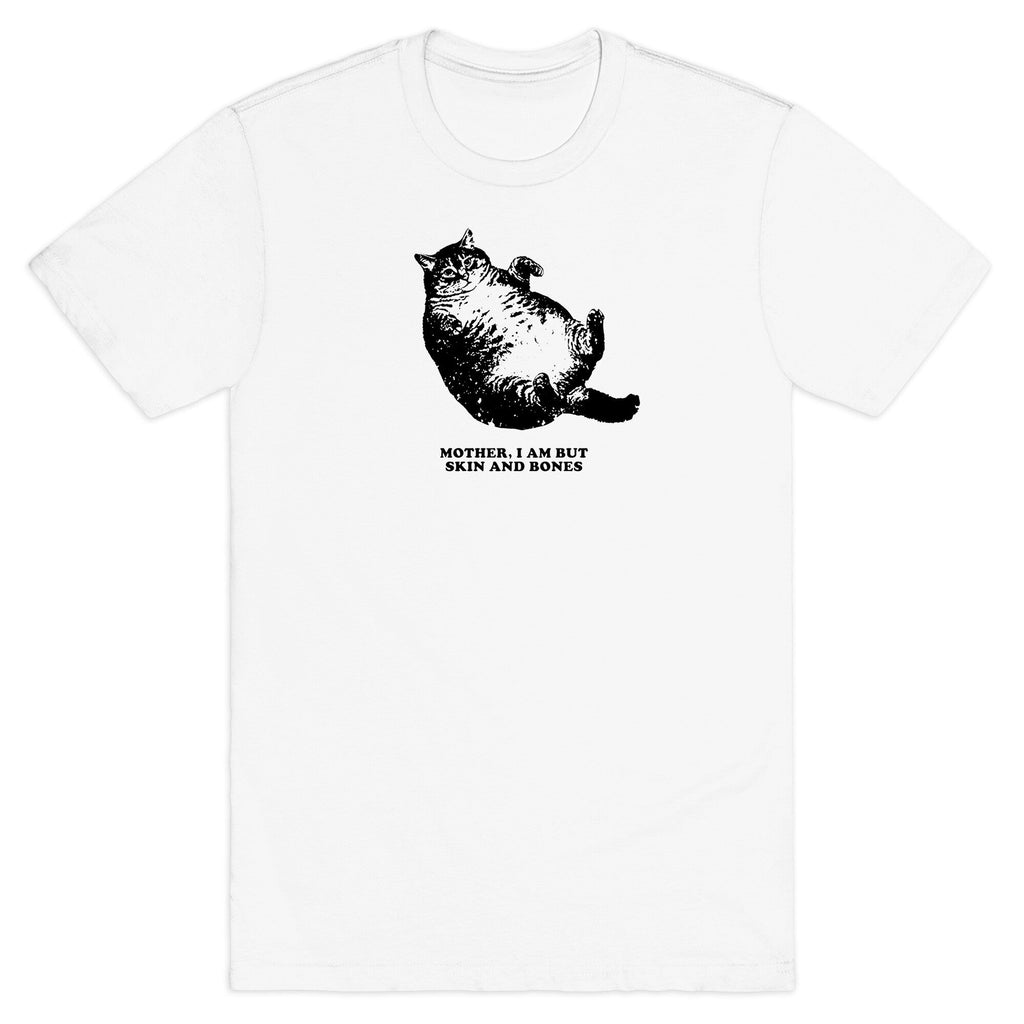 I Am But Skin And Bones T-Shirt