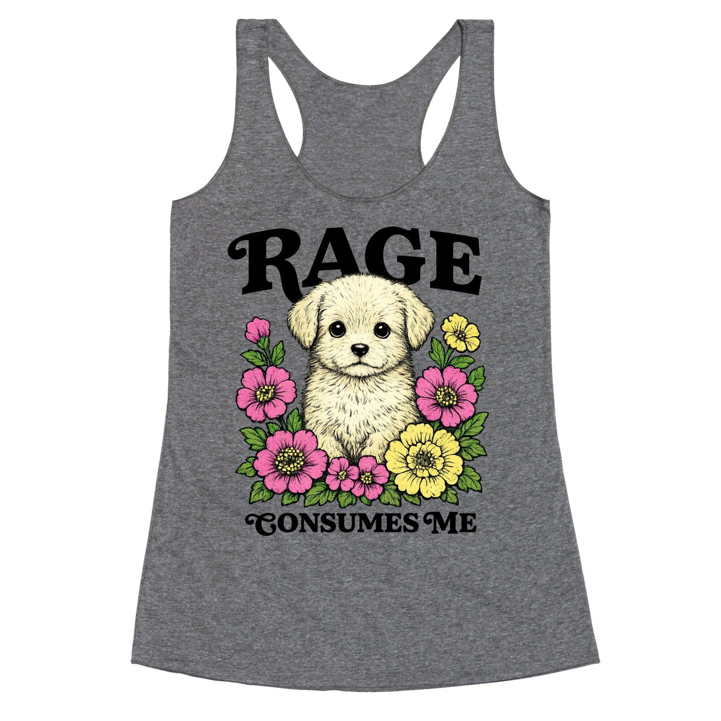 Rage Consumes Me Puppy Racerback Tank