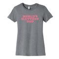 Worlds Sluttiest Dad Womens Cotton Tee