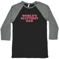 Worlds Sluttiest Dad Baseball Tee
