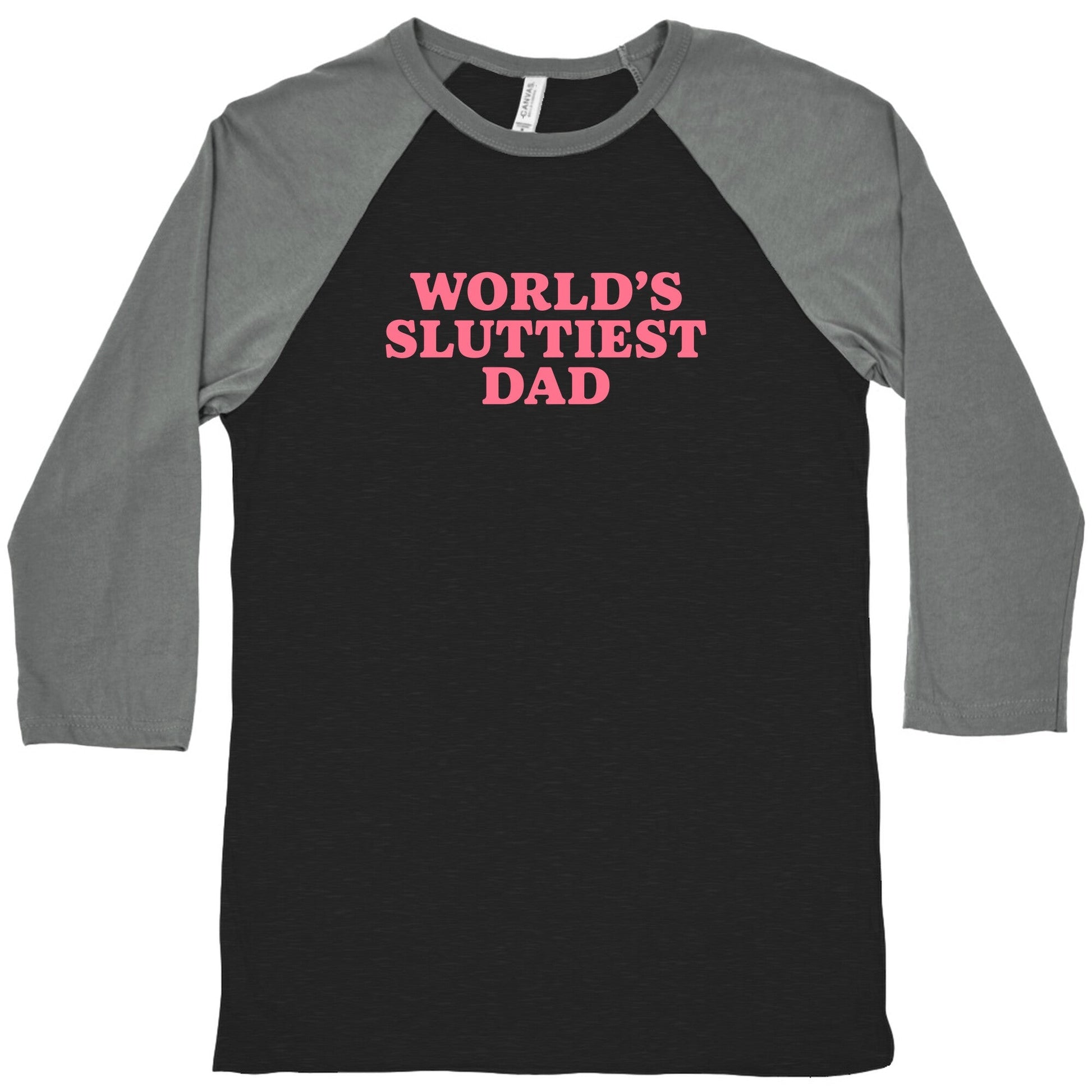 Worlds Sluttiest Dad Baseball Tee
