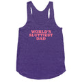 Worlds Sluttiest Dad Racerback Tank