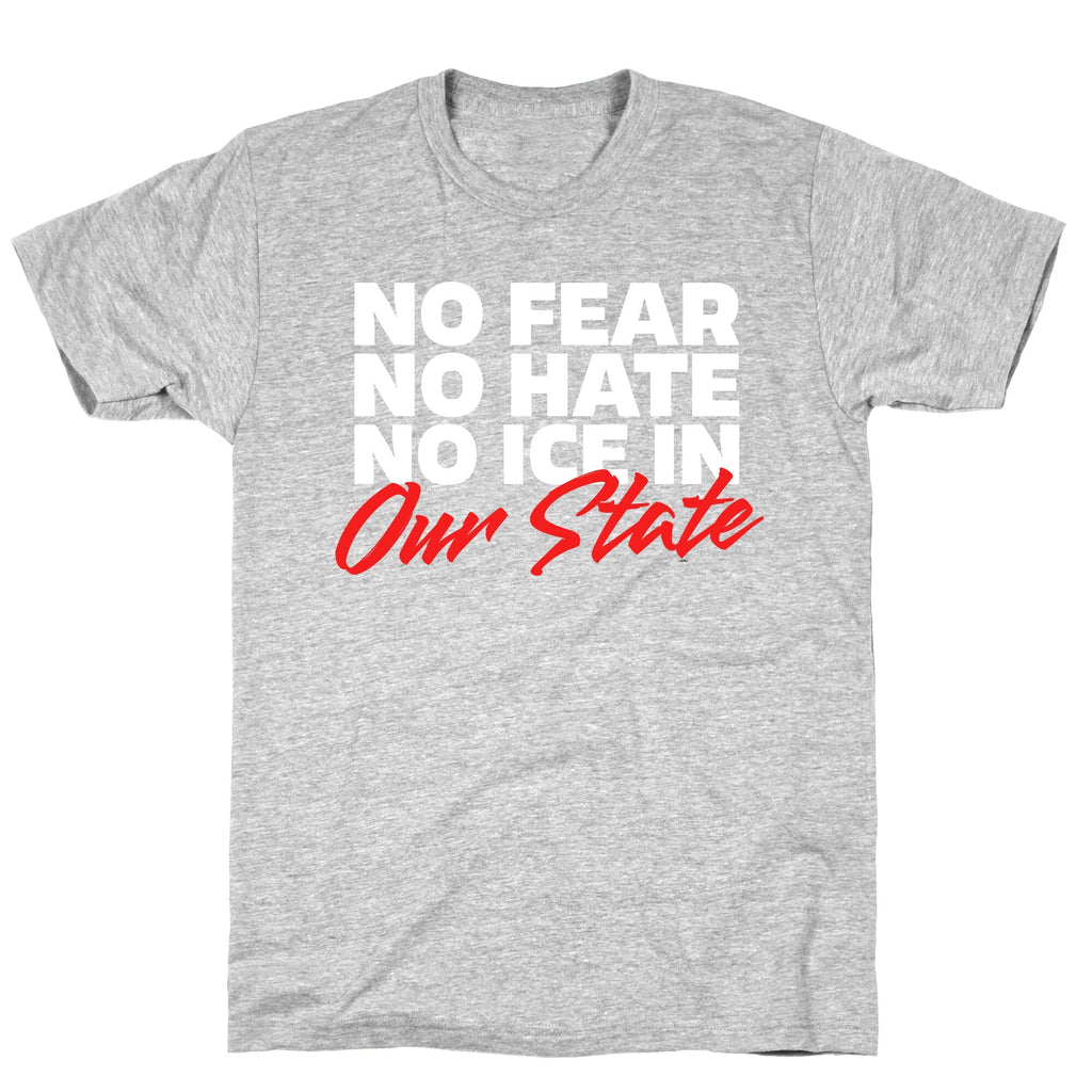 No ICE In Our State T-Shirt