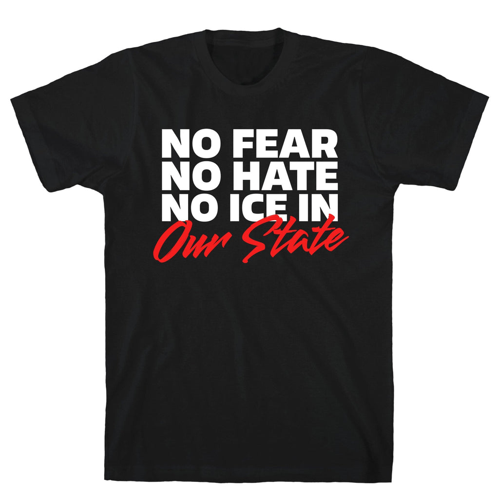 No ICE In Our State T-Shirt