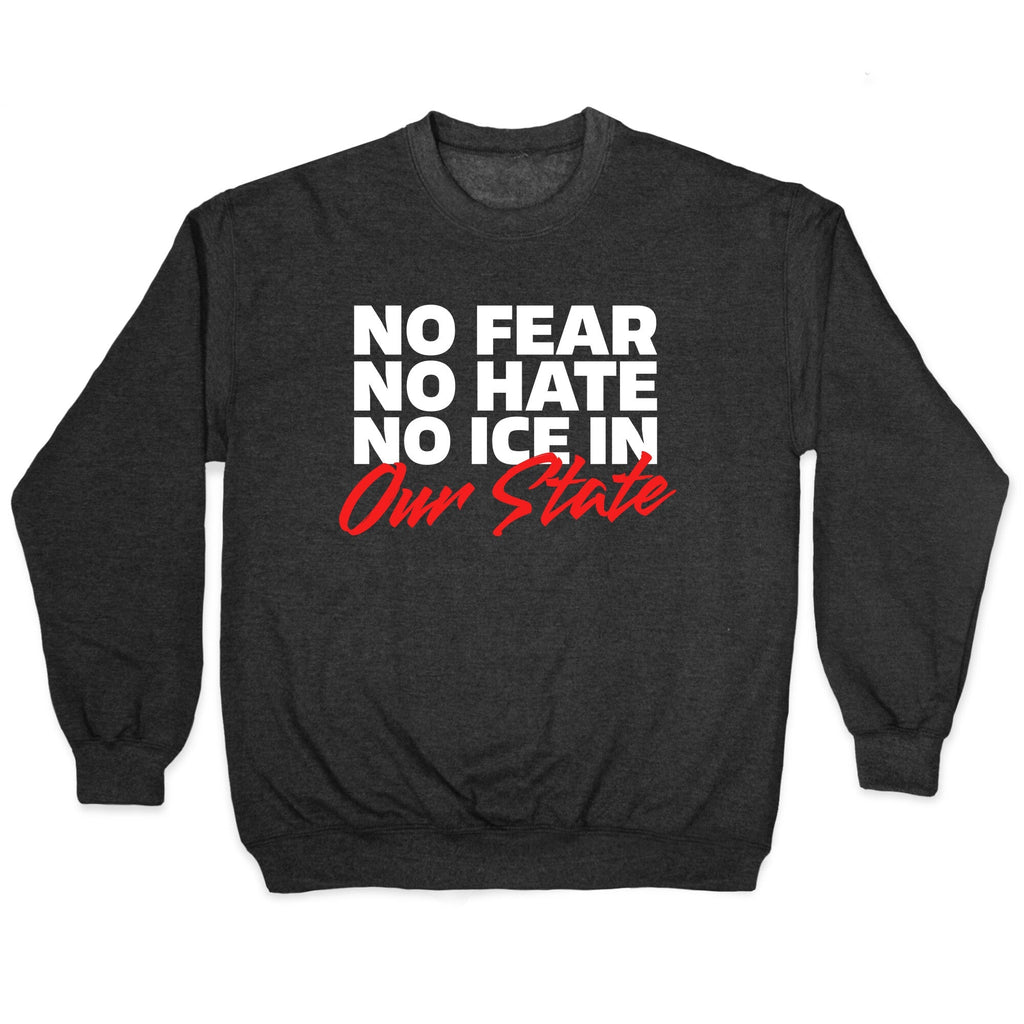 No ICE In Our State Crewneck Sweatshirt