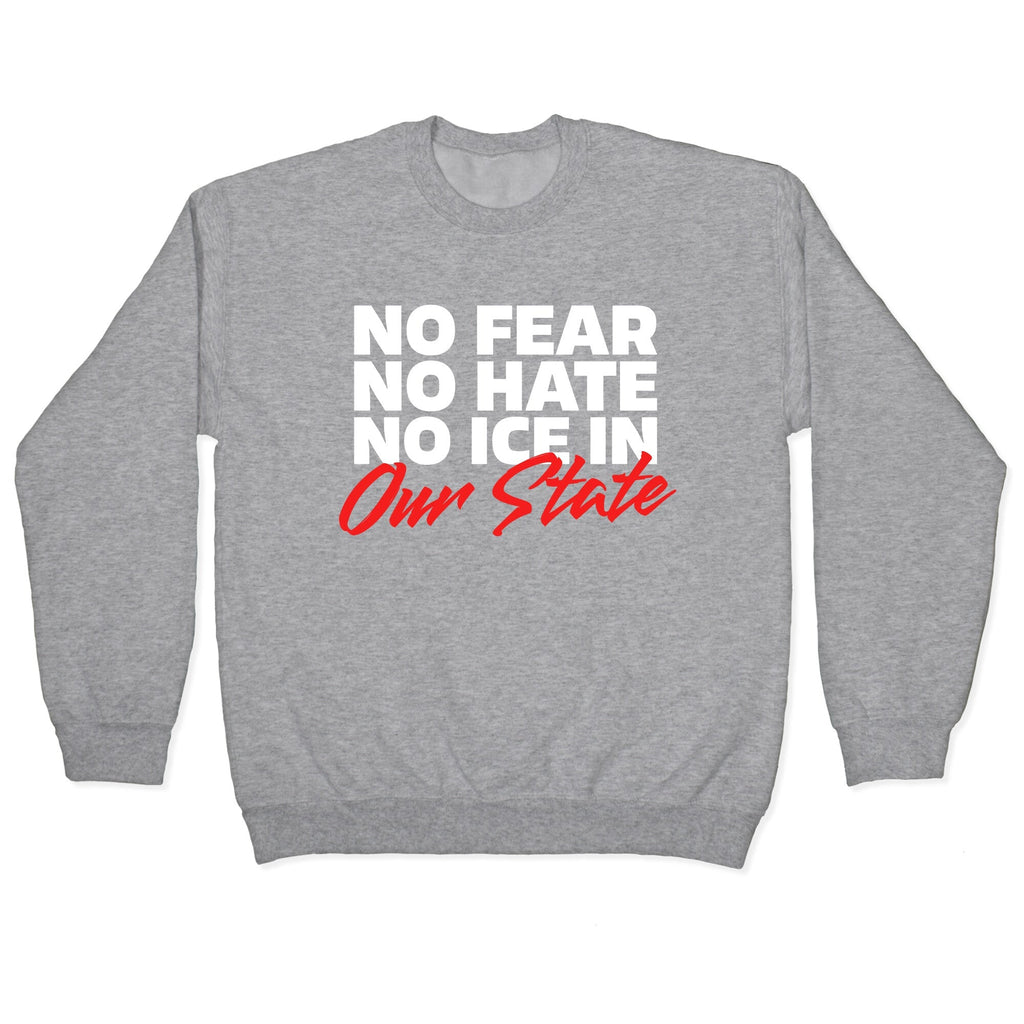No ICE In Our State Crewneck Sweatshirt