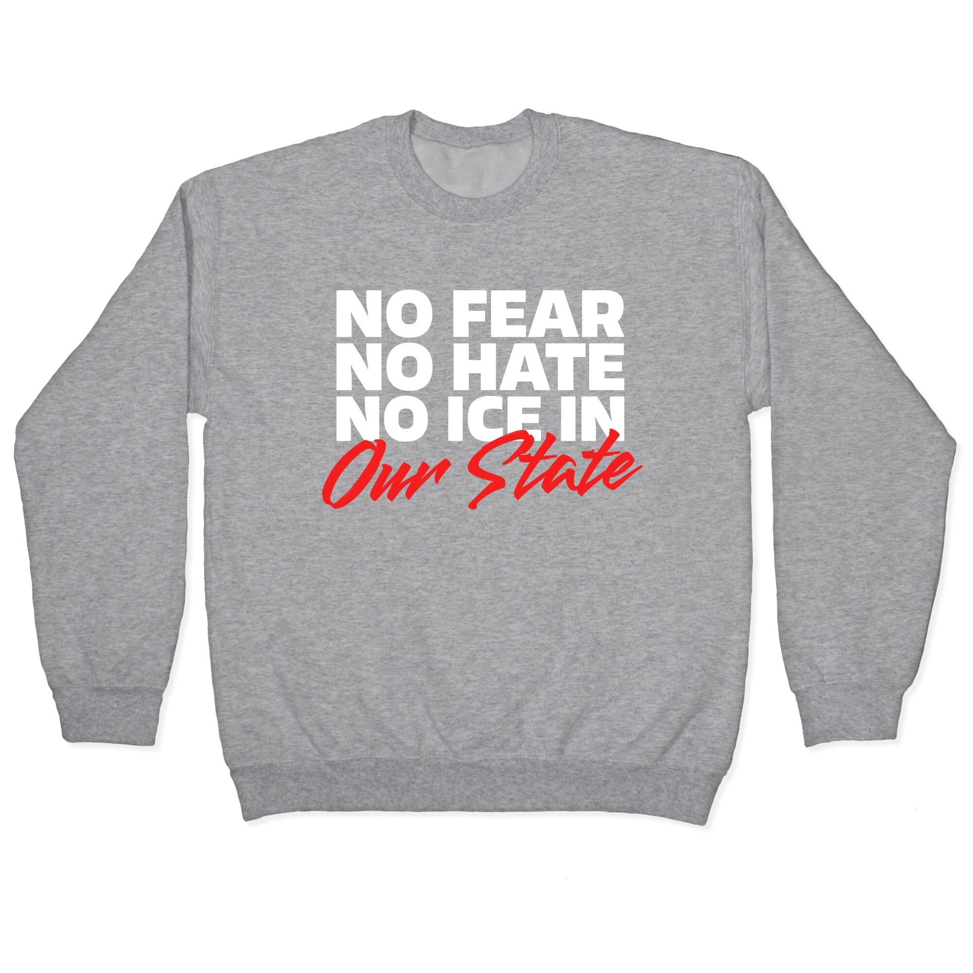 No ICE In Our State Crewneck Sweatshirt