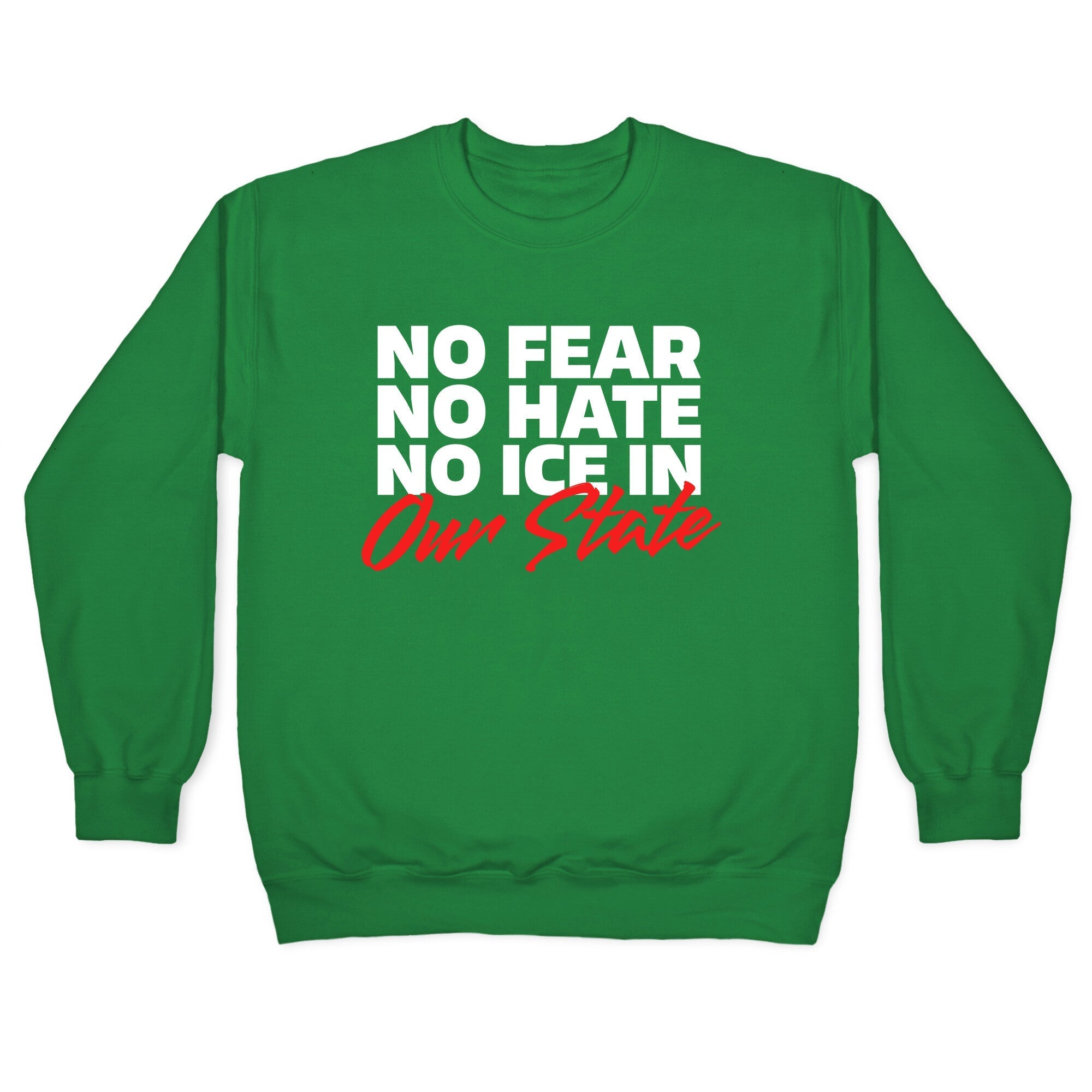 No ICE In Our State Crewneck Sweatshirt