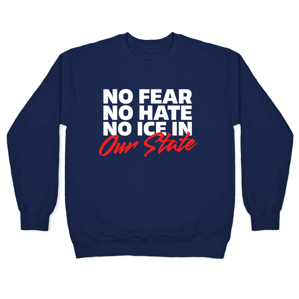 No ICE In Our State Crewneck Sweatshirt