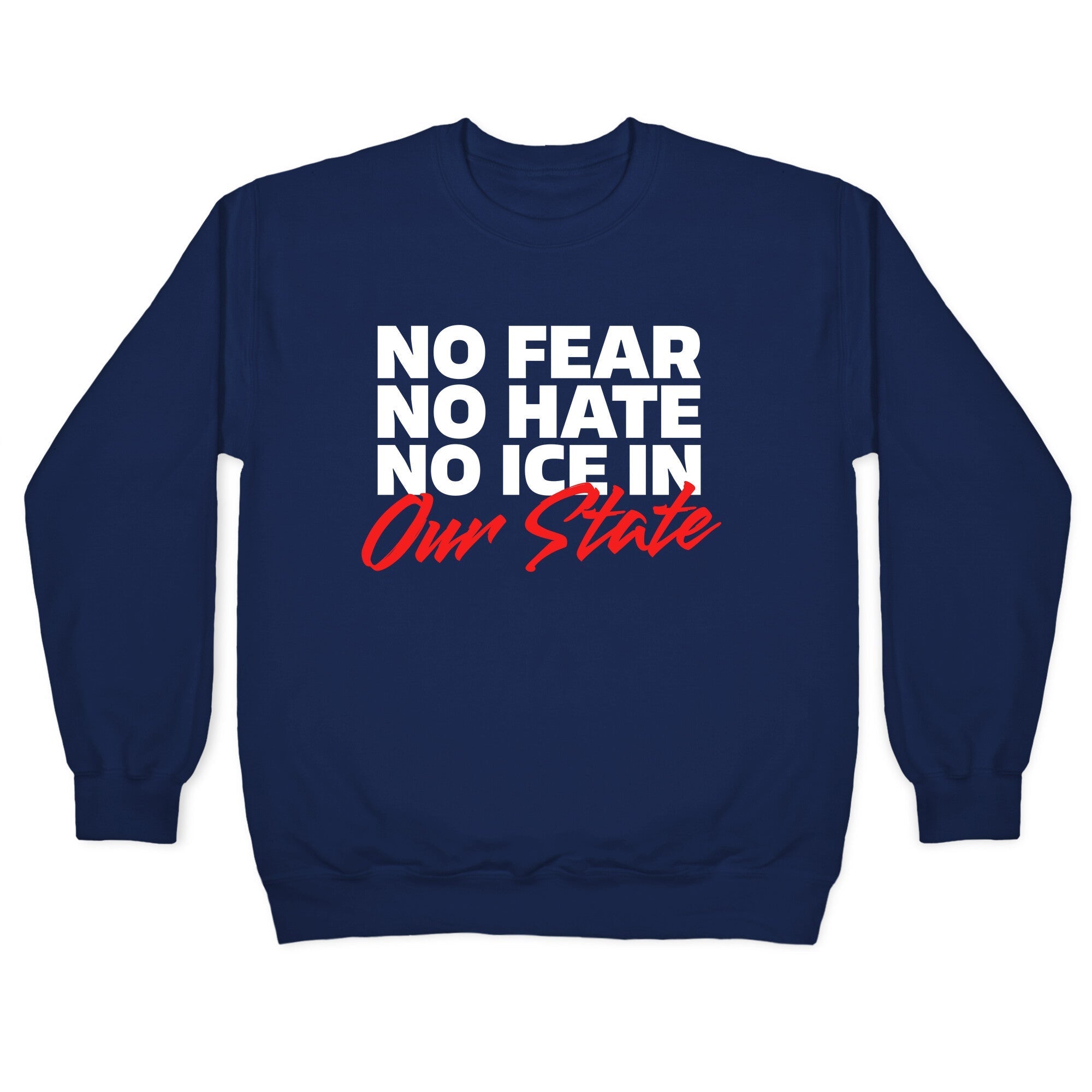 No ICE In Our State Crewneck Sweatshirt