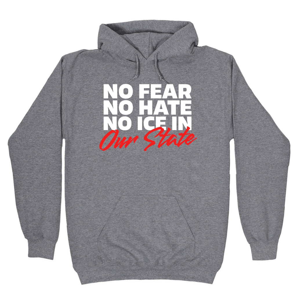 No ICE In Our State Hoodie