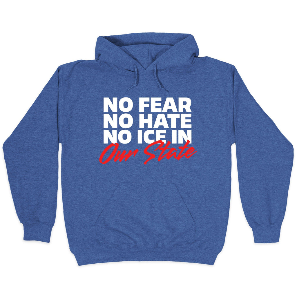 No ICE In Our State Hoodie