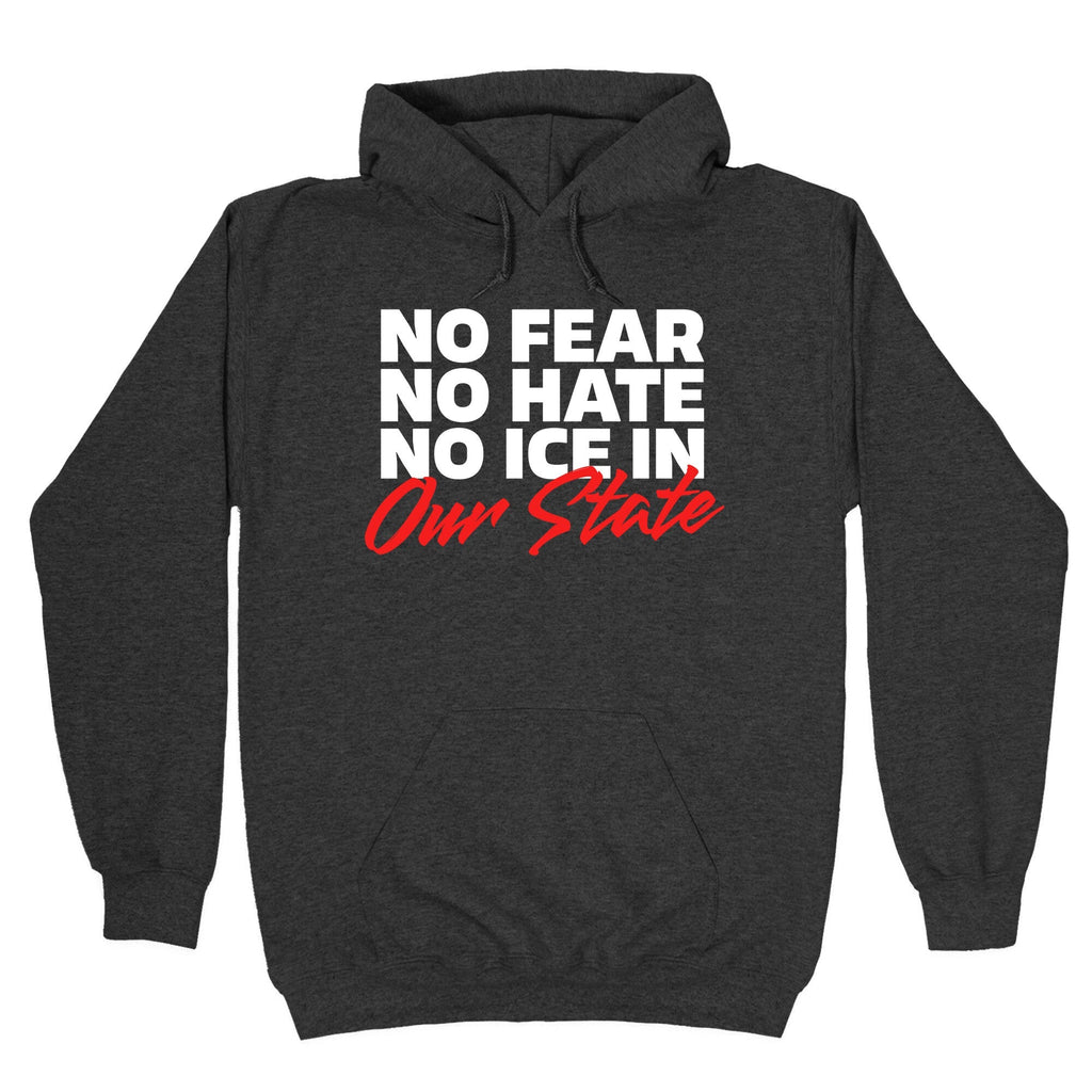 No ICE In Our State Hoodie