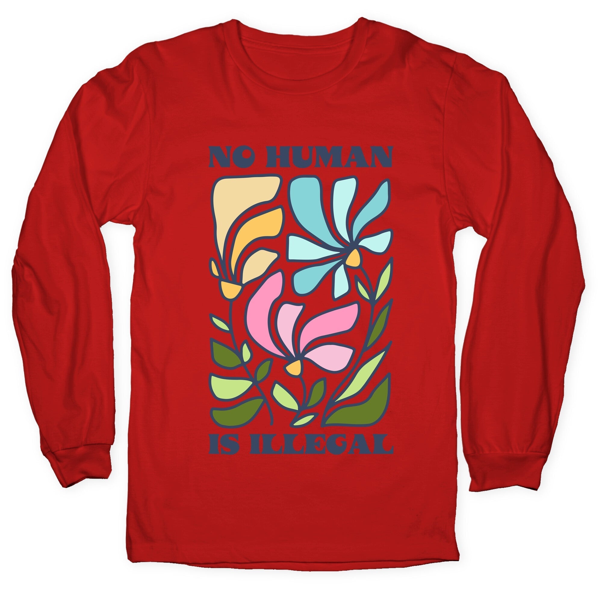 No Human Is Illegal Flowers Longsleeve Tee