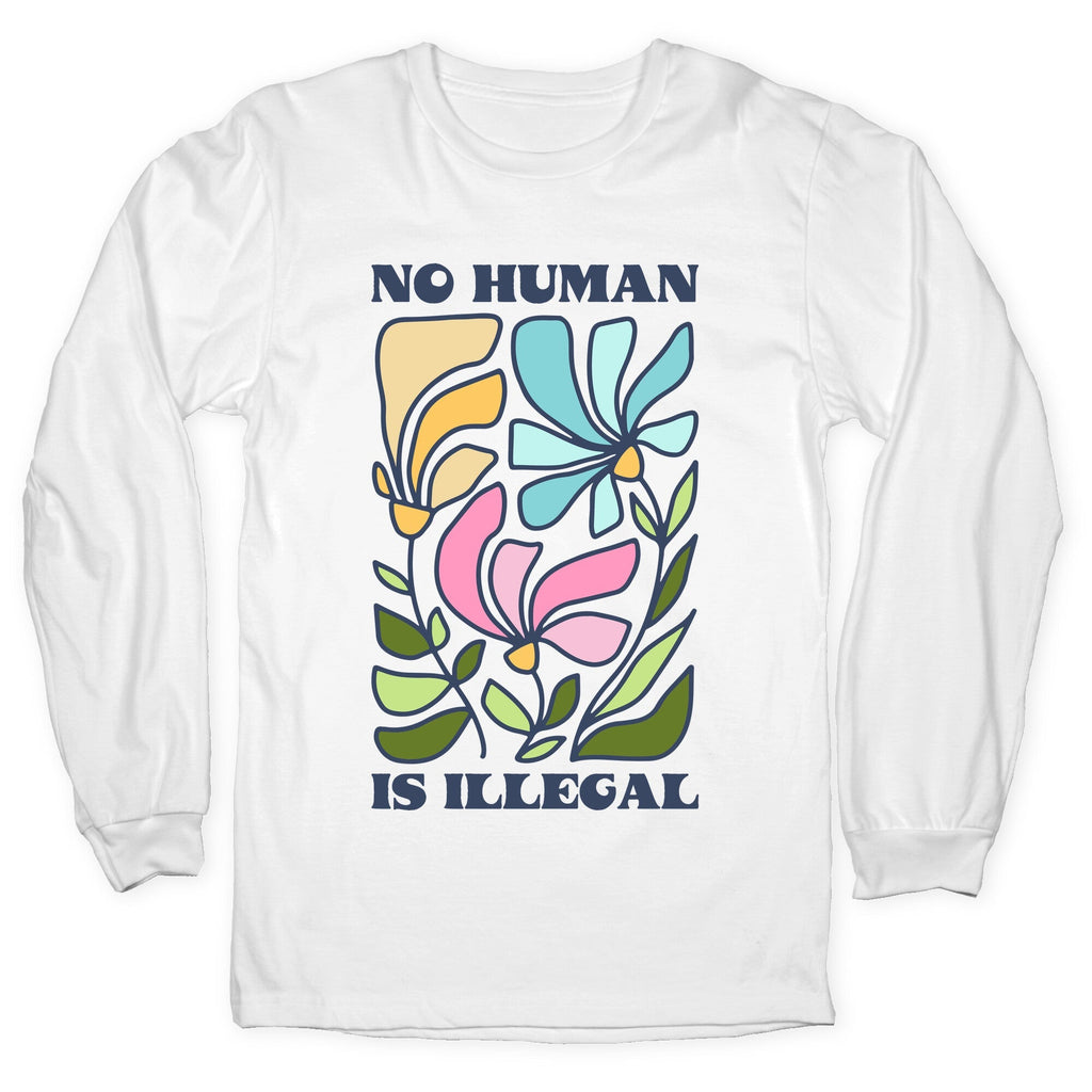 No Human Is Illegal Flowers Longsleeve Tee