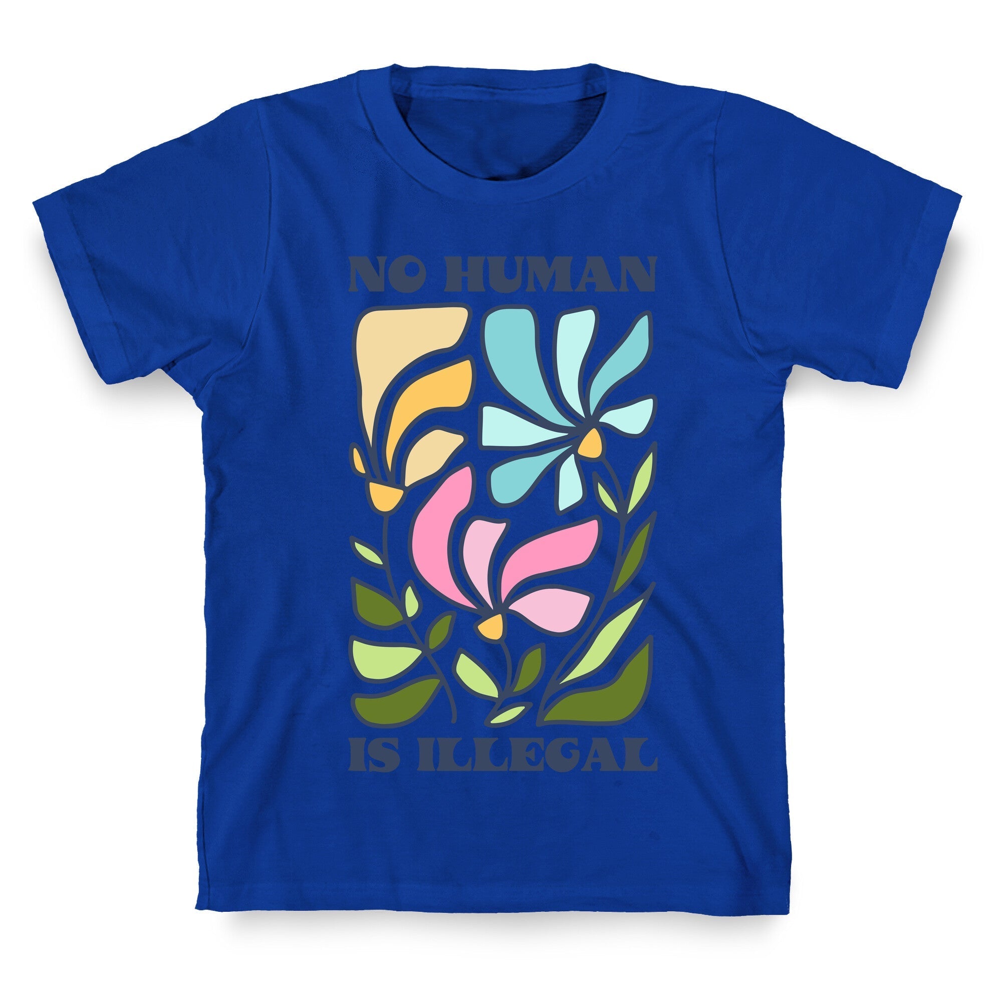 No Human Is Illegal Flowers T-Shirt