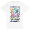 No Human Is Illegal Flowers T-Shirt