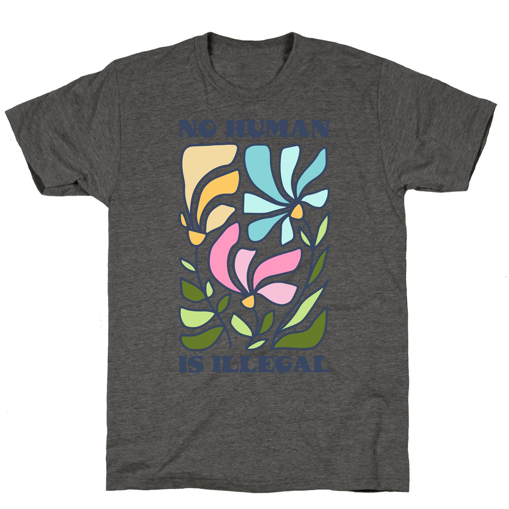 No Human Is Illegal Flowers Unisex Triblend Tee