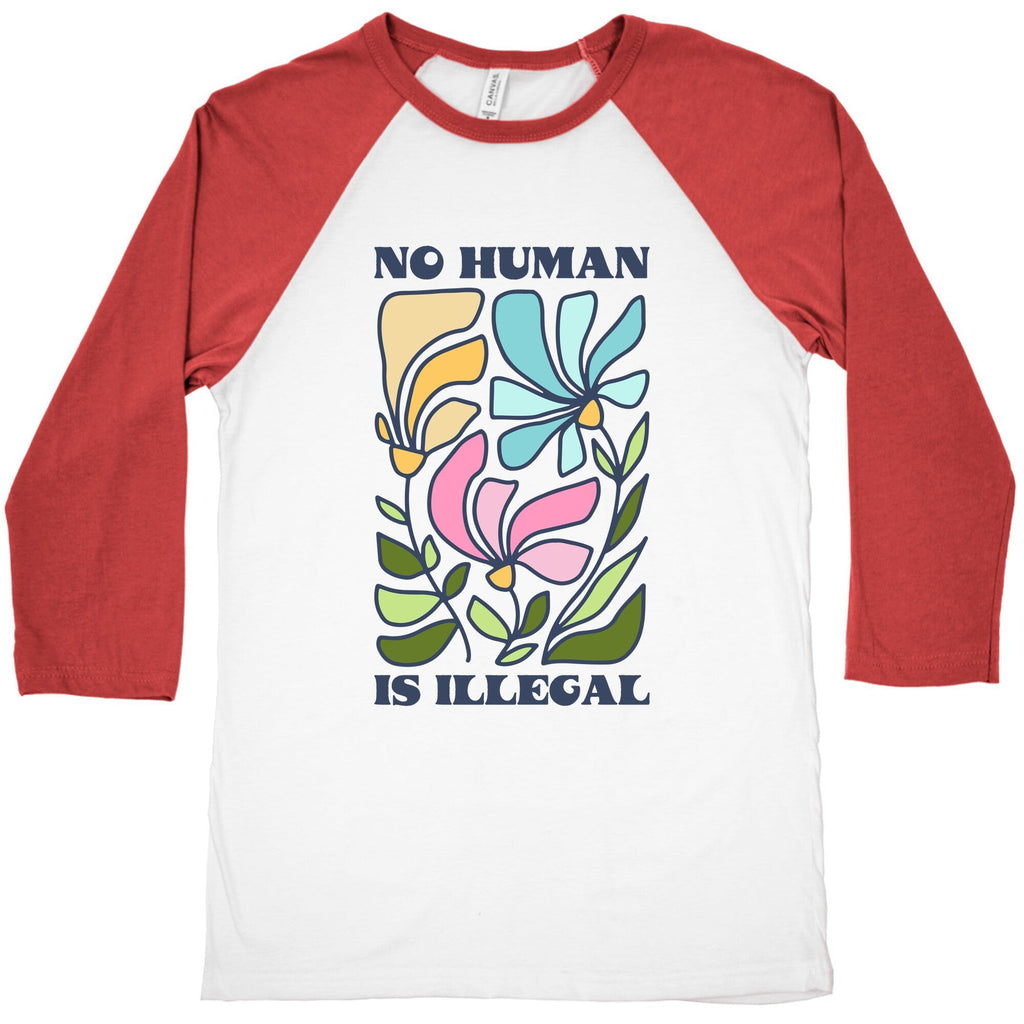 No Human Is Illegal Flowers Baseball Tee