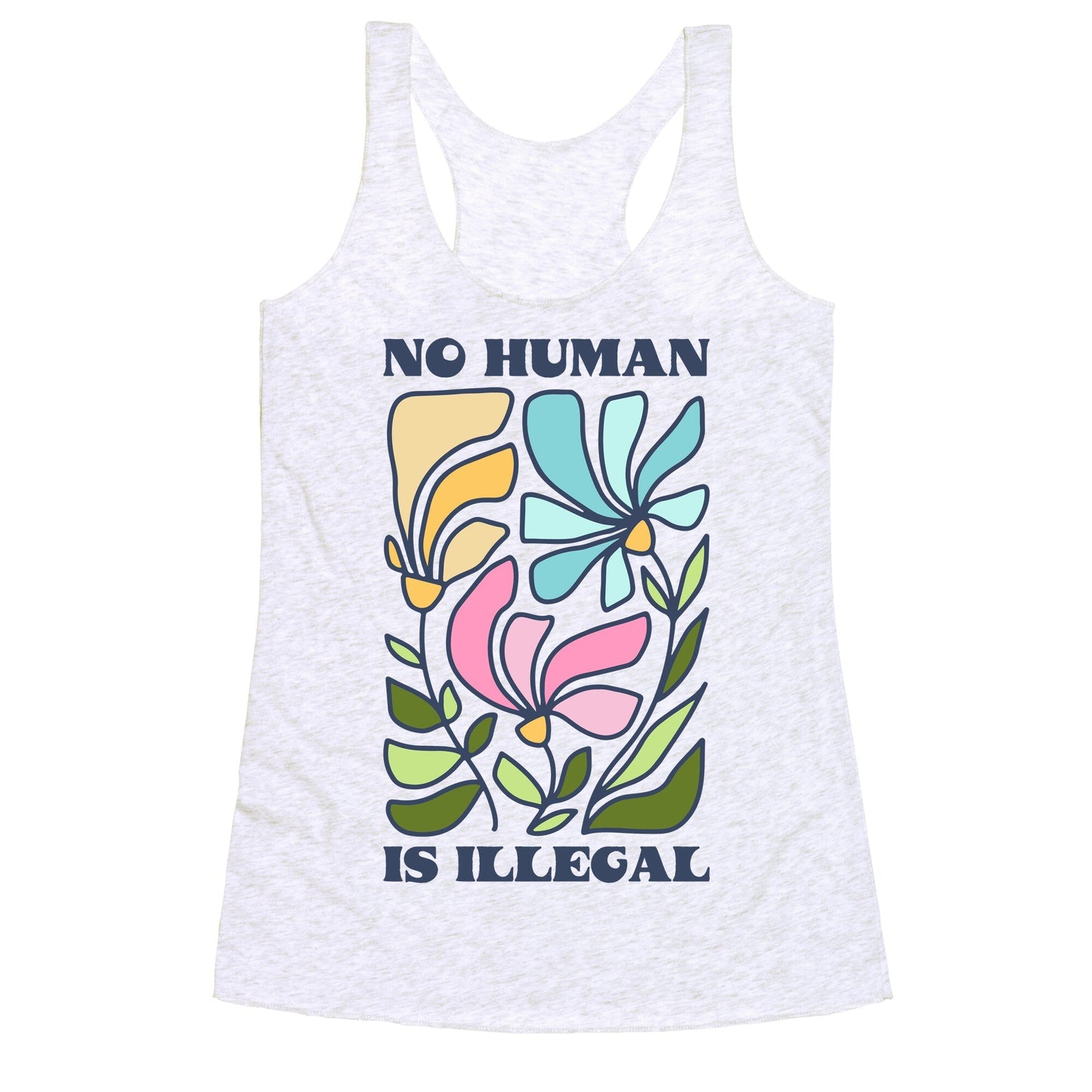 No Human Is Illegal Flowers Racerback Tank