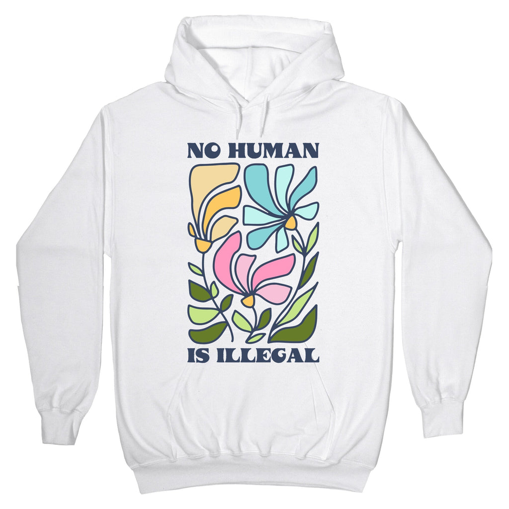 No Human Is Illegal Flowers Hoodie