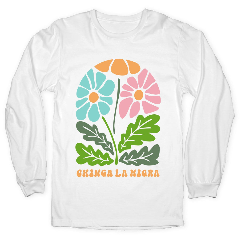 Chinga La Migra Flower Longsleeve Tee