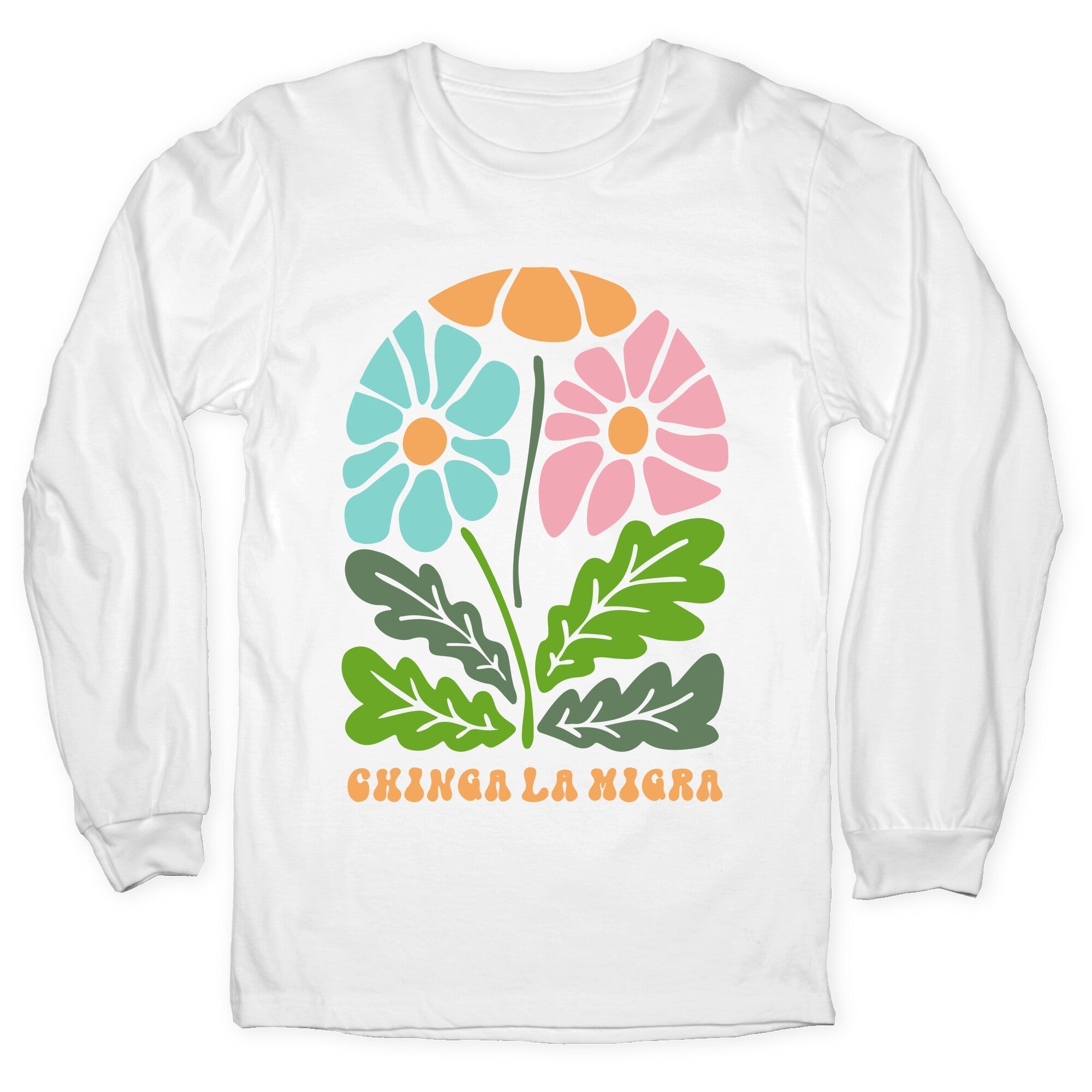 Chinga La Migra Flower Longsleeve Tee