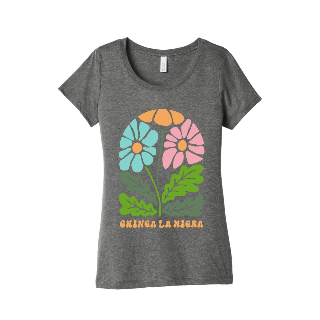 Chinga La Migra Flower Womens Triblend Tee
