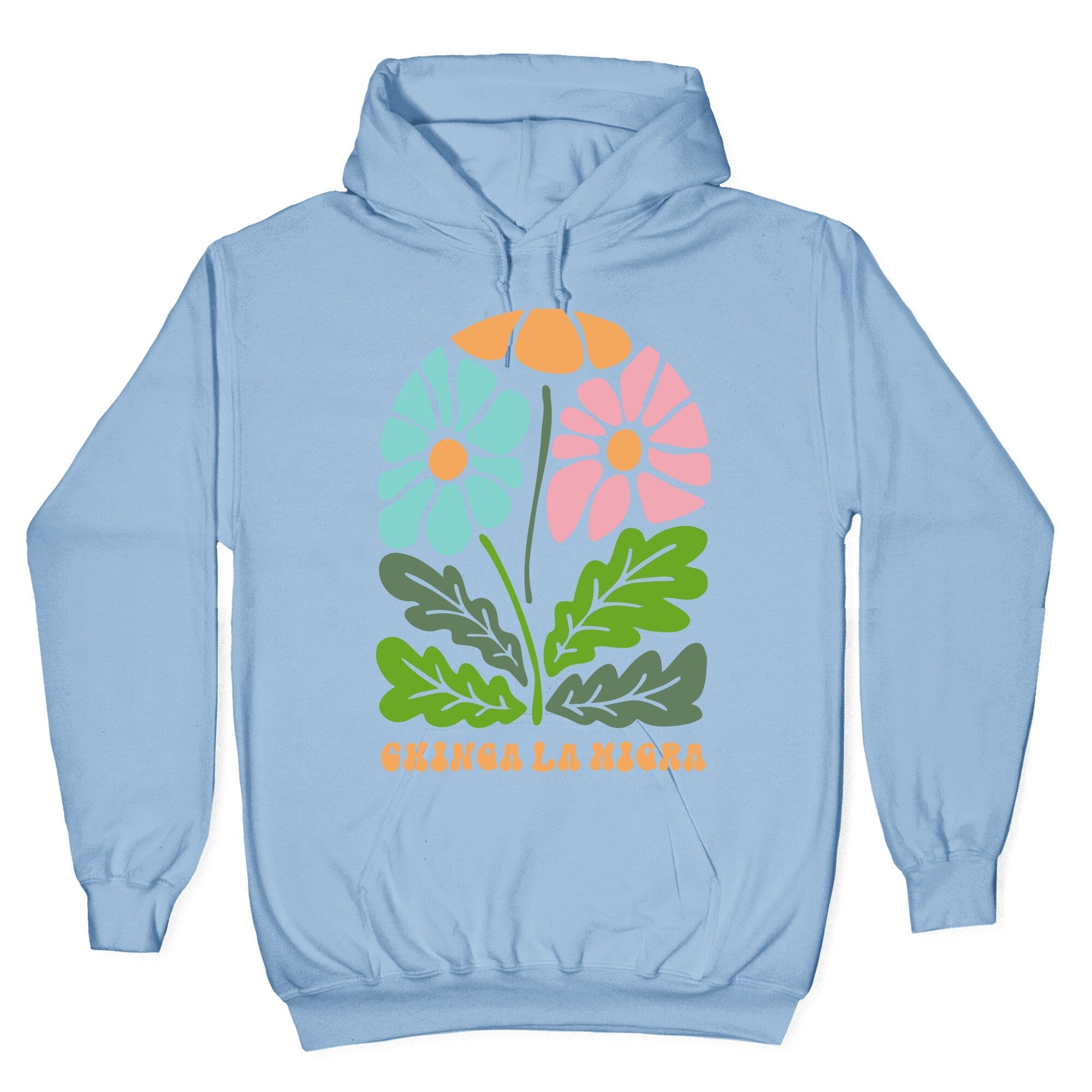 Chinga La Migra Flower Hoodie