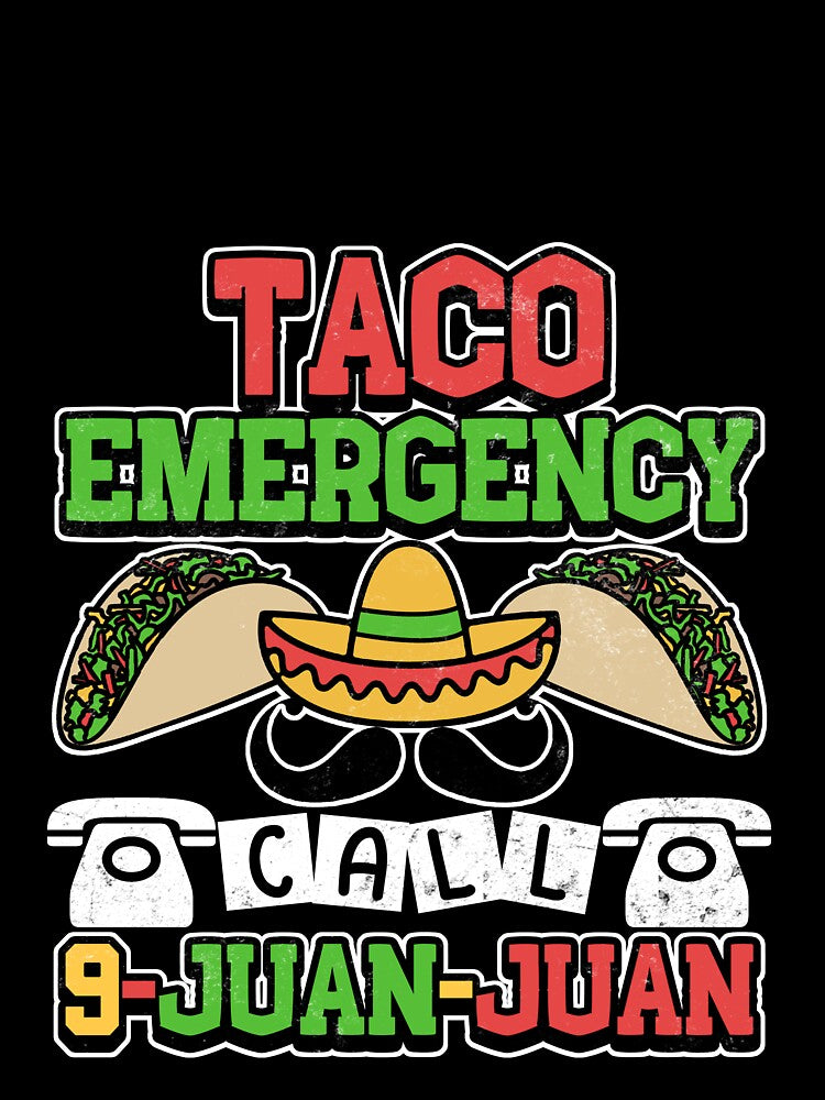 Taco Emergeny Call 9 Juan Juan by Mesyo