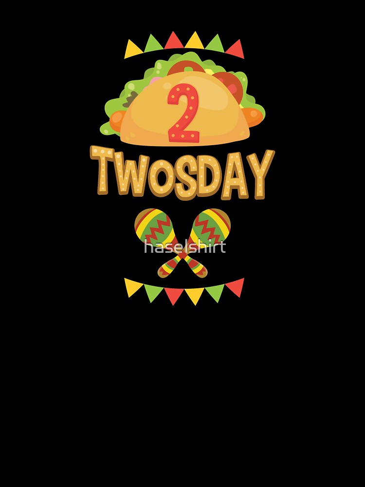 Tacos Maracas 2 Twosday Birthday Gift by haselshirt