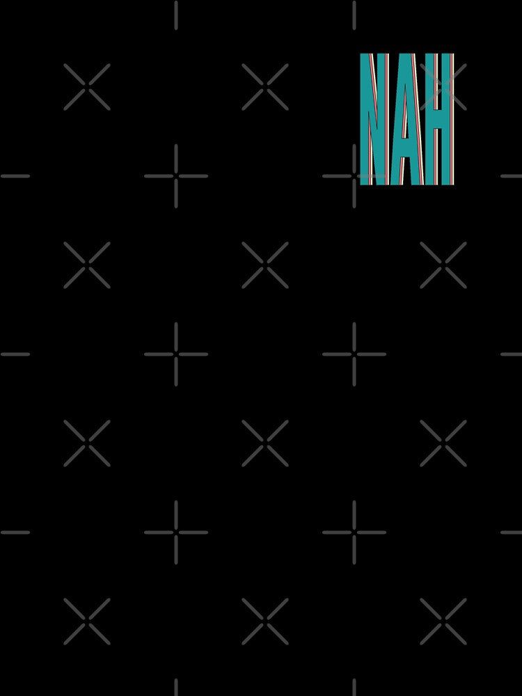 Nah  |  unmotivated funny negative quote by Magic Mango