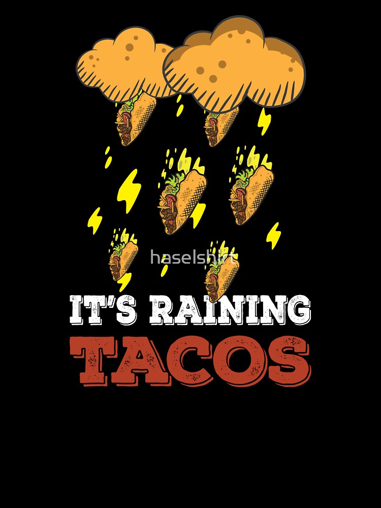 Love Tacos Its Raining Tacos Birthday Gift Idea by haselshirt