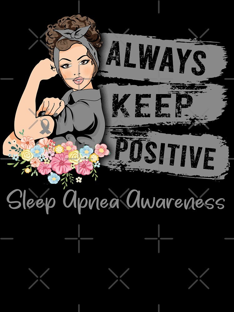 Always Keep Positive Sleep Apnea Awareness by Sabfit