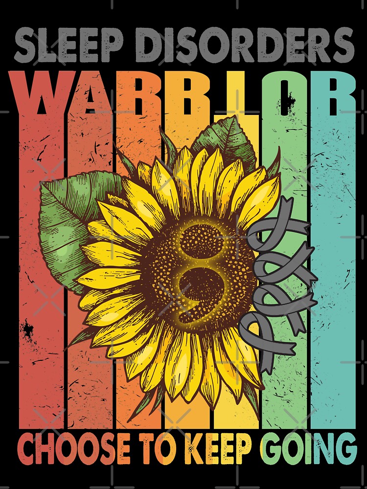 Sleep Disorders Warrior Choose To Keep Going by fannieuxp59