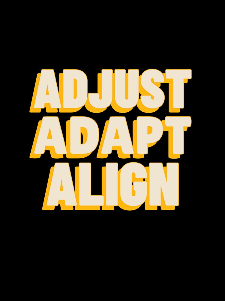 Adjust Adapt Align Ergonomics T-shirt by LamountTees