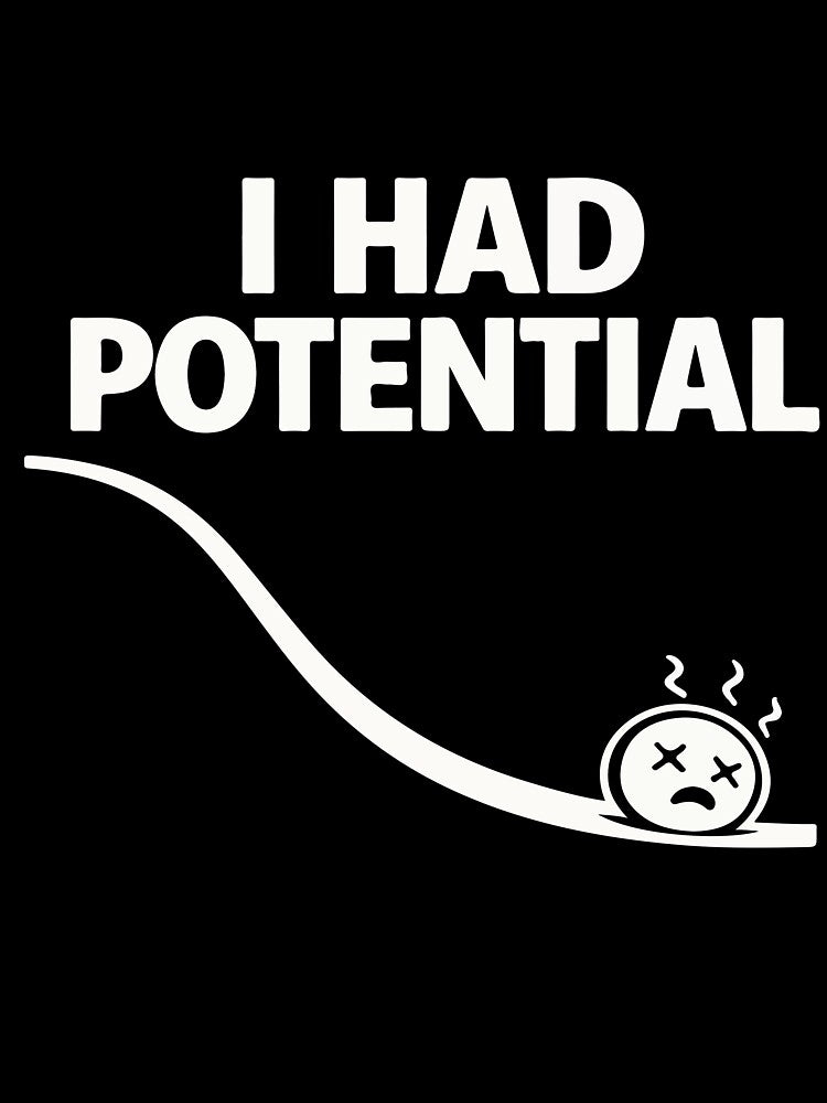 I Had Potential Funny Physics Humor Teacher Science Nerd Joke by kiralynstration