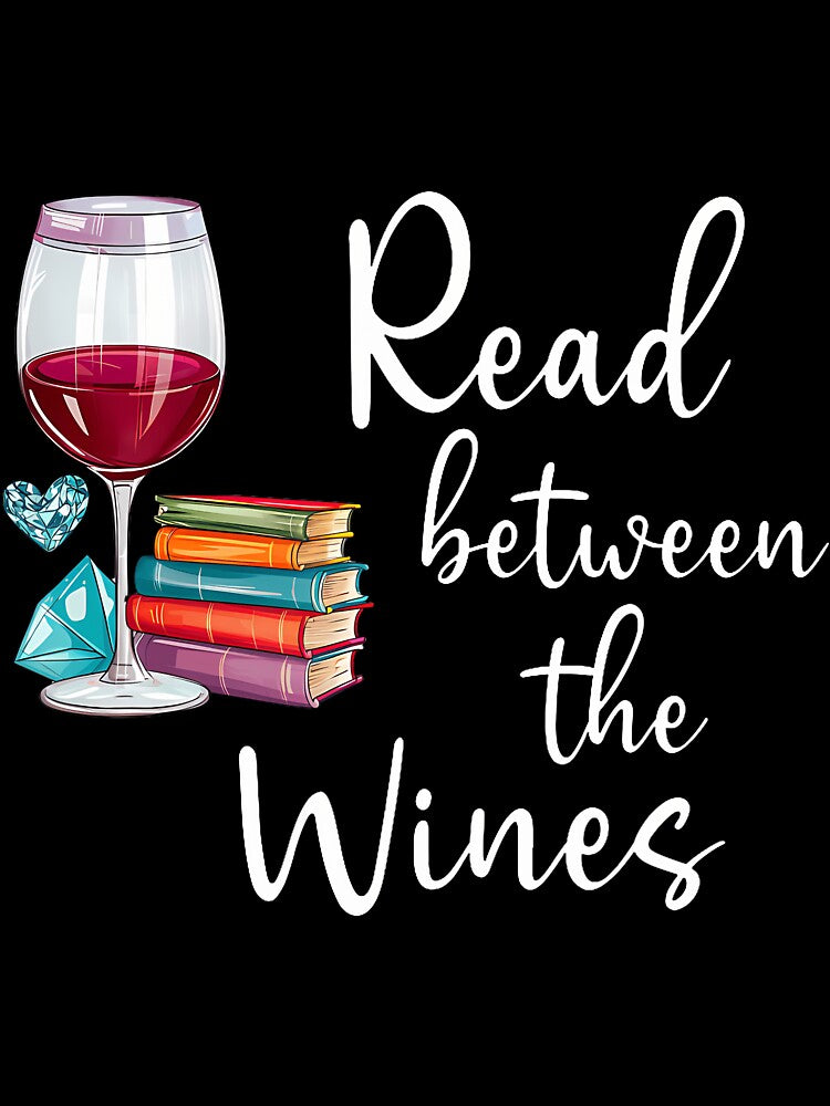 Read Between The Wines Im Just A Girl Who Loves Books Wine by desuyomoskov7