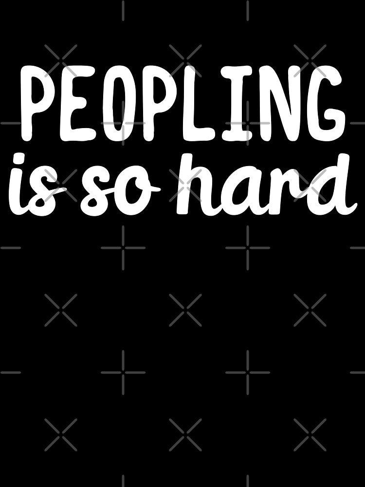 Peopling is so hard by 23mangoes