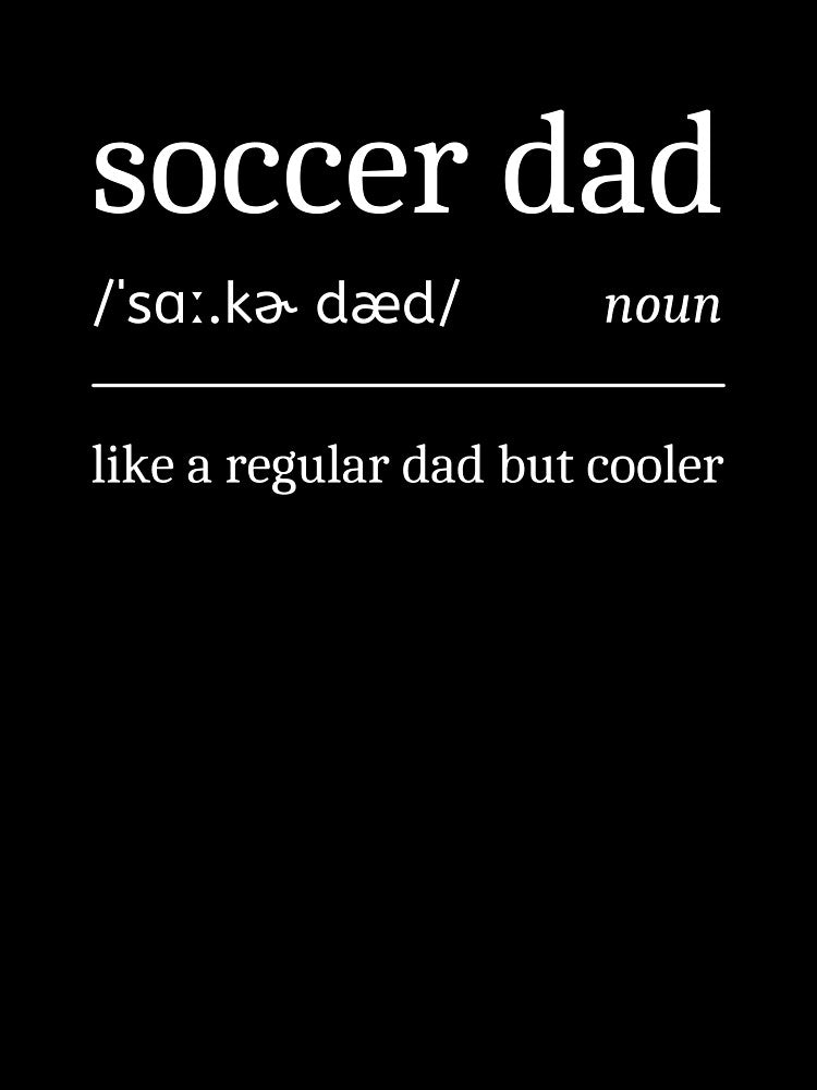 Soccer Dad Definition Funny Sarcastic Soccer Father by StrideSuccess