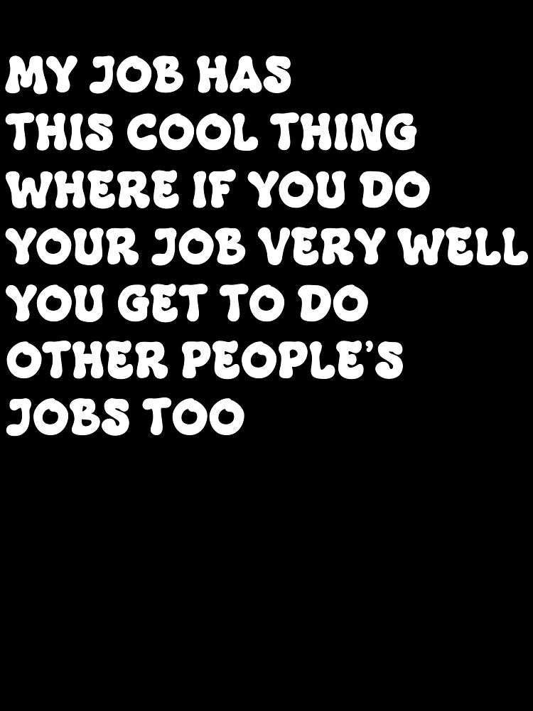 My Job Has This Cool Thing Funny Workplace Sayings by ROOFY-HK