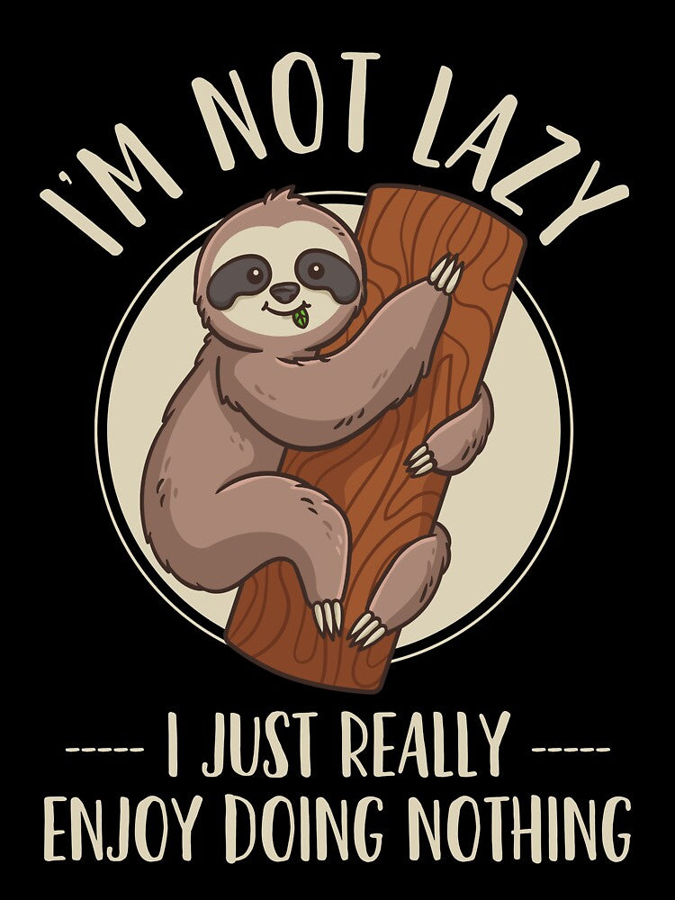 Sloth Lazy Sloth by CreativeGiftShp