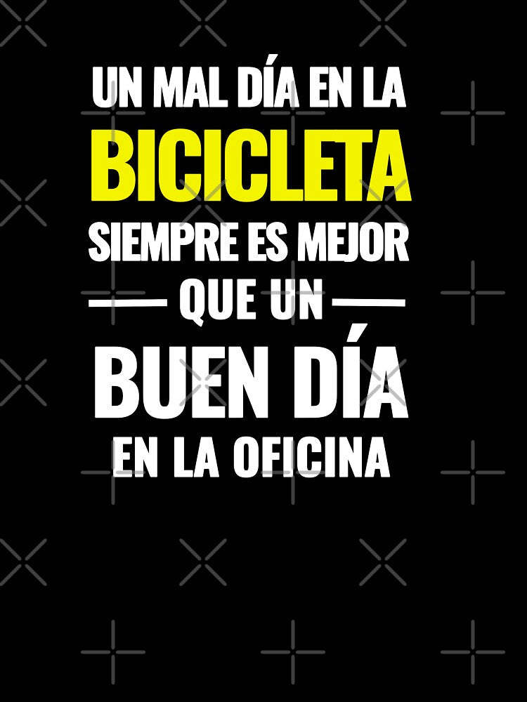 “A BAD DAY ON THE BIKE IS ALWAYS BETTER THAN A GOOD DAY AT THE OFFICE” by solaenbici