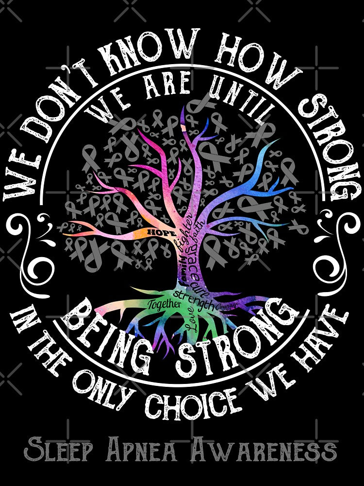 Sleep Apnea Awareness - Being Strong In The Only Choice We Have by CansellBar