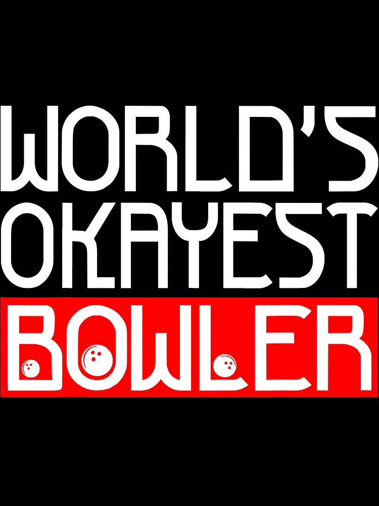 Worlds Okayest Bowler Funny Novelty by BundlerVq