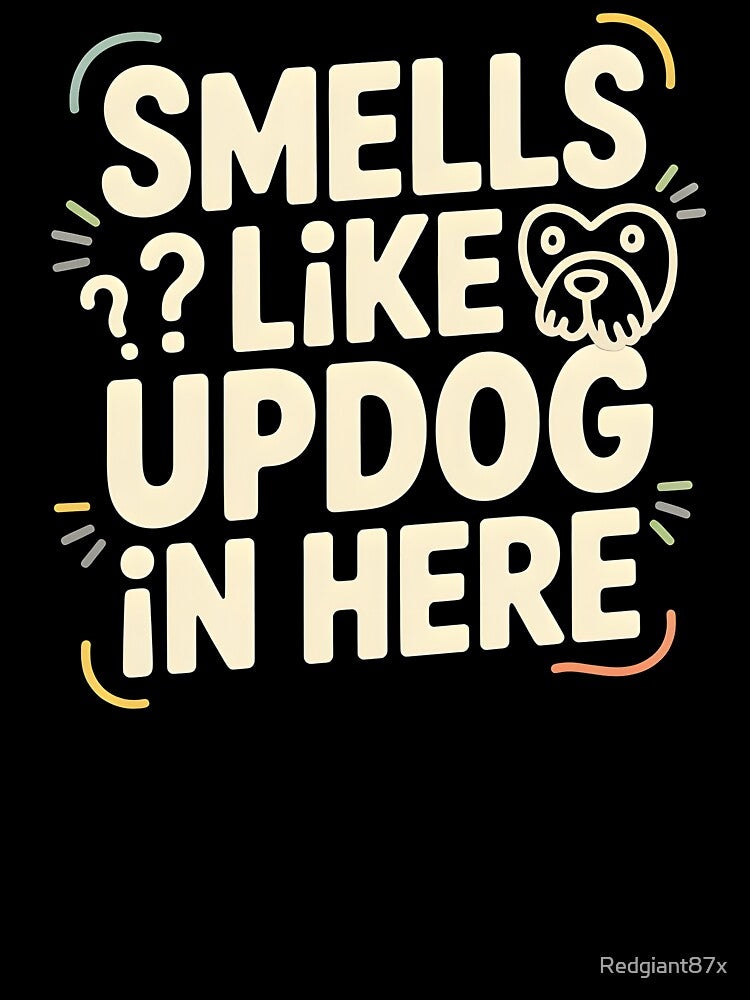 Smells Like Updog In Here – Awkward Humor Updog Joke Design by Redgiant87x