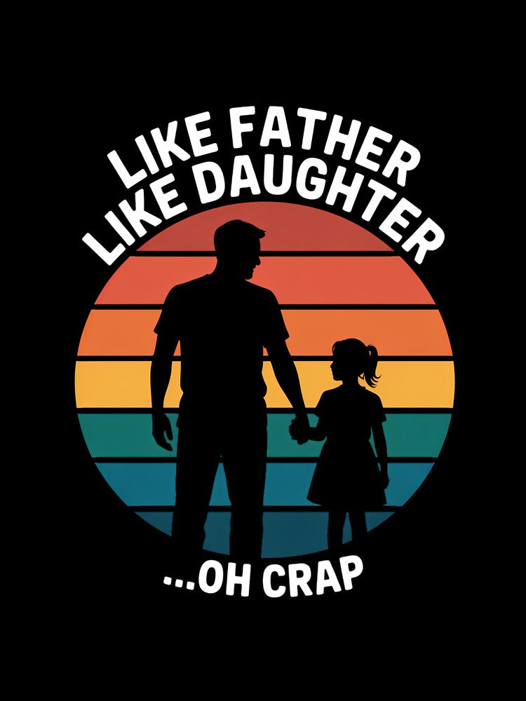 Like Father Like Daughter Fathers Day Daughter Joke by isatnelkaitio