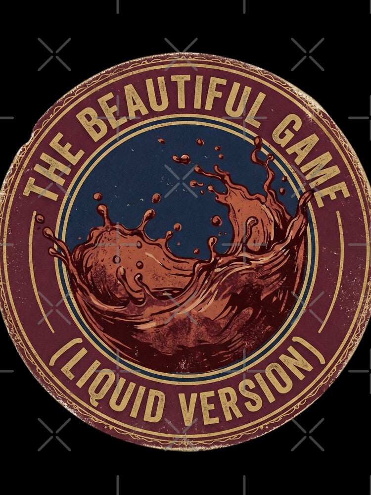 The Beautiful Game Liquid Version Retro Wine Splash Badge by JaphstarCreatives