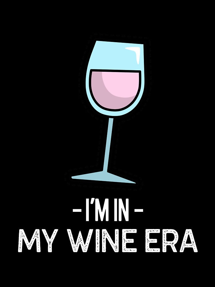 I'm In My Wine Era by FireofJoy