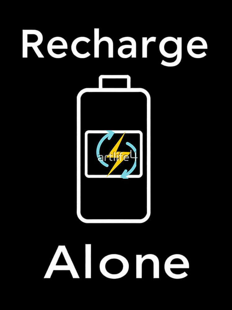 Recharge Alone Introvert Battery Quote Art by artlife4